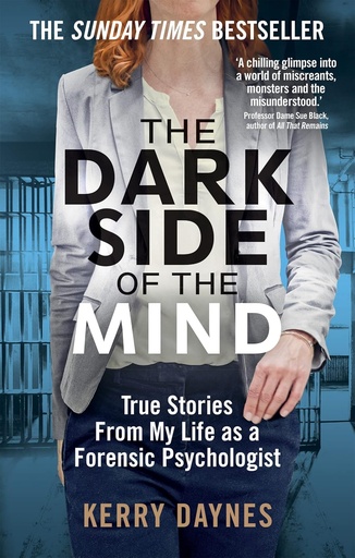 [9781788402170-1] The Dark Side of The Mind : True Stories From My Life as a Forensic Psychologist