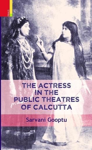 [9789384082215-1] The Actress In The Public Theatres Of Calcutta