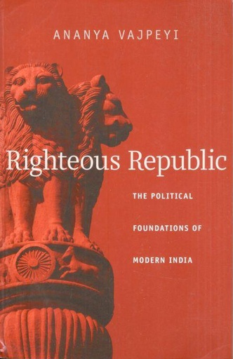 [9780674417328-1] Righteous Republic : The Political Foundations of Modern India