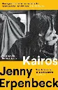 Kairos : WINNER OF THE INTERNATIONAL BOOKER PRIZE 2024