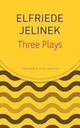 Three Plays (Elfriede Jelinek)