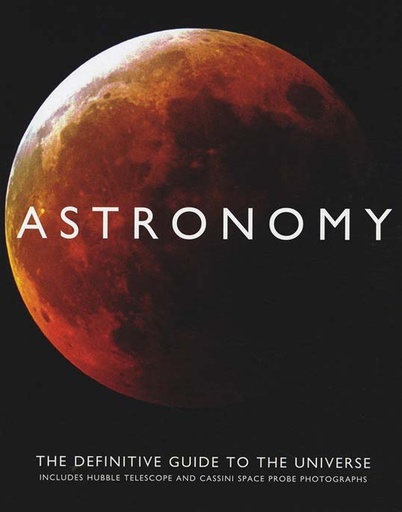 [9781472304179-1] Astronomy : The Definitive Guide To The Universe