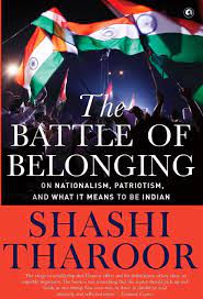 [9789393852588-1] The Battle of Belonging : On Nationalism, Patriotism, And What It Means To Be Indian (PB)