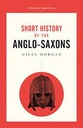 Short History of The Anglo-Saxons