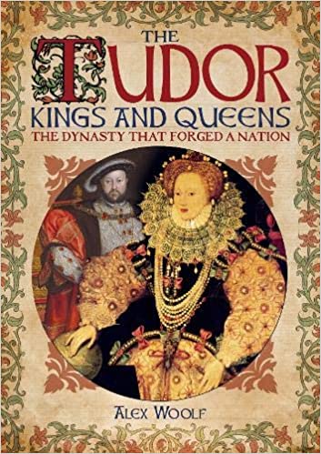 [9781788889599-1] The Tudor Kings And Queens : The Dynasty That Forged A Nation