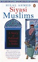 Siyasi Muslims : A Story of Political Islams in India