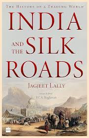 [9789354227240-1] India And The Silk Roads : The History of a Trading World