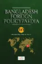 Bangladesh Foreign Policypaedia : Vol 10