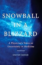 [9780465050642-1] Snowball in a Blizzard : A Physicians Notes on Uncertainty in Medicine