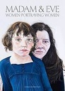 Madam & Eve : Women Portraying Women