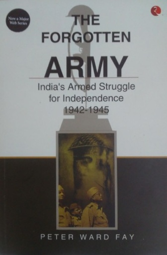 [9788171673568-1] Forgotten Army : Indias Armed Struggle for Independence, 1942-1945