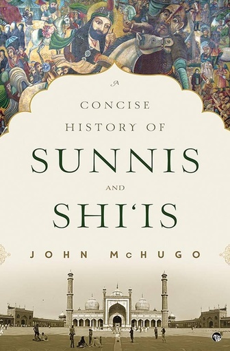 [9789388326247-1] Concise History of Sunnis And Shiis
