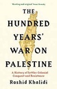 The Hundred Years War On Palestine (Profile Books)