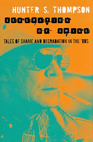 [9780330544887-1] Generation of Swine : Tales of Shame And Degradation In The 80s