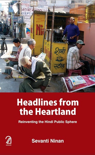 [9789350028384-1] Headlines From the Heartland : Reinventing the Hindi Public Sphere