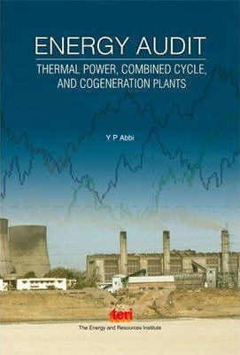 [9788179933114-1] Energy Audit : Thermal Power, Combined Cycle And Cogeneration Plants