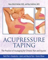 [9781594771484-1] Acupressure Taping : The Practice of Acutaping for Chronic Pain and Injurie