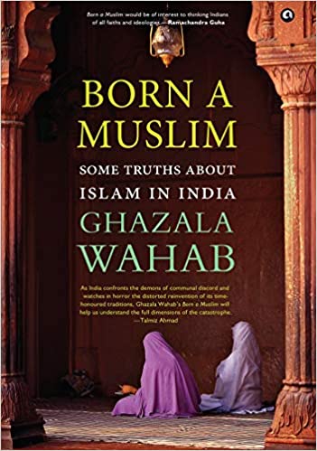 [9789390652167-1] Born A Muslim : Some Truths About Islam in India