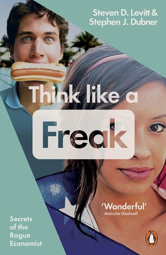 [9781906497194] Think Like A Freak : Secrets of the Rogue Economist