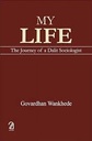My Life : The Journey of a Dalit Sociologist