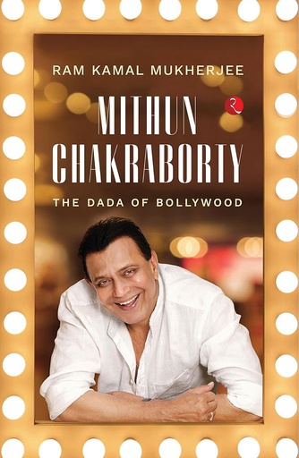 [9789391256456] Mithun Chakraborty : The Dada Of Bollywood