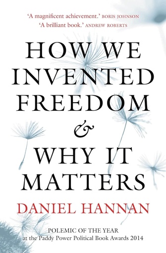 [9781781857564-1] How We Invented Freedom & Why It Matters