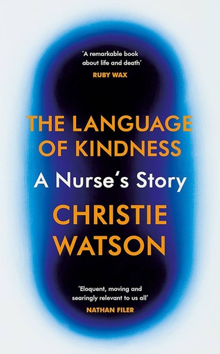 [9781784741983] The Language Of Kindness : A Nurses Story