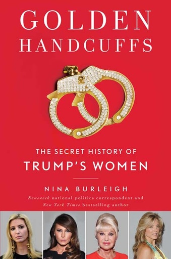 [9781501180200-1] Golden Handcuffs : The Secret History Of Trumps Women