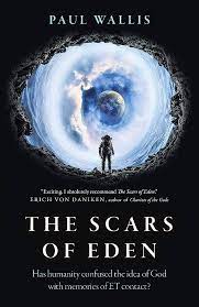 [9781789048520-1] The Scars of Eden : Has humanity confused the idea of Good with memories of ET contact?