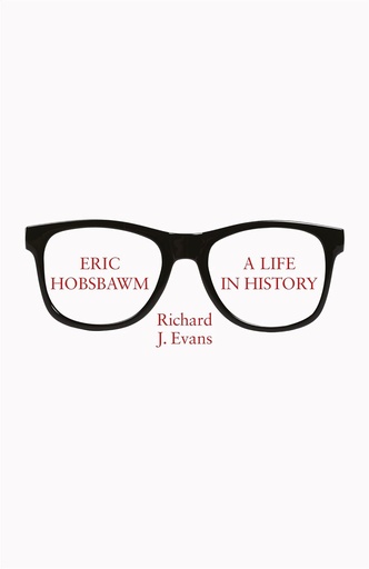 [9781408707418-1] Eric Hobsbawm : A Life In History