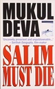 Salim Must Die : Uncannily Prescient and Unputdownable....