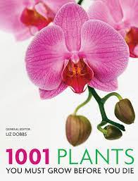 [9781844037926-1] 1001 Plants : You Must Grow Before You Die