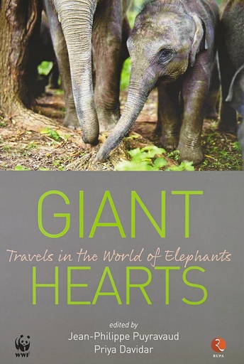 [9788129136992-1] Giant Hearts : Travels in the World of Elephants