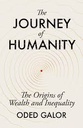 The Journey of Humanity : The Origins of Wealth And Inequality