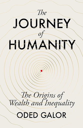 [9781847926920] The Journey of Humanity : The Origins of Wealth And Inequality