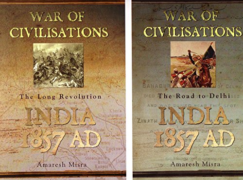[9788129112828-1] War of Civilisations : The road to Delhi India AD 1857 (2 Vol. 1 Set)