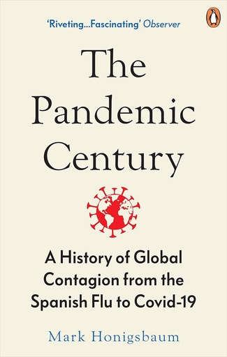 [9780753558287] The Pandemic Century : A History of Global Contagion from the Spanish Flu to Covid-19