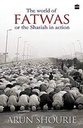 The World of Fatwas or the Shariah in Action