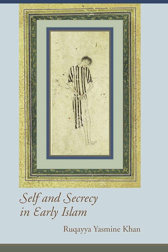 [9781570037542] Self and Secrecy in Early Islam