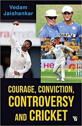 [9789389648065-1] Courage, Conviction, Controversy And Cricket
