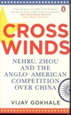Crosswinds : Nehru, Zhou and the Anglo-American Competition Over China