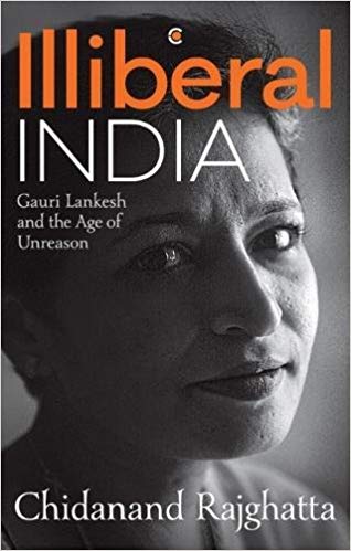 [9789386850843-1] Illiberal India : Gauri Lankesh and the Age of Unreason