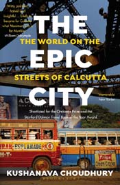 [9789387863934-1] The Epic City : The World On The Streets Of Calcutta