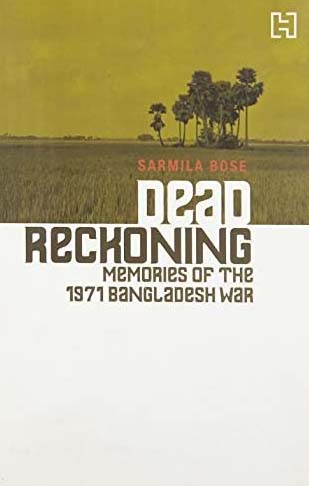 [9789351951018-1] Dead Reckoning : Memories Of The 1971 Bangladesh War