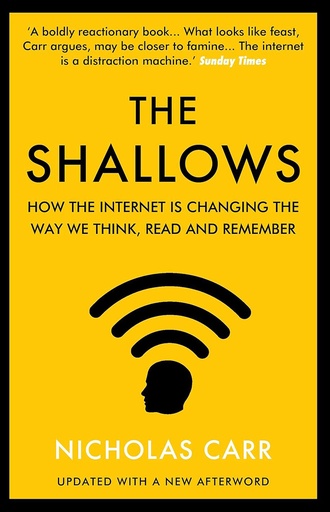 [9781838952587] The Shallows : How The Internet Is Changing The Way We Think, Read And Remember