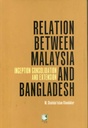 Relation Between Malaysia And Bangladesh : Inception Consolidation And Extension