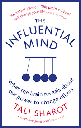 The Influential Mind : What The Brain Reveals About Our Power to Change Others