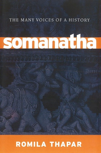 [9781844670208] Somanatha : The Many Voices of a History (HB)
