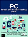 PC Repair And Troubleshooting Guide