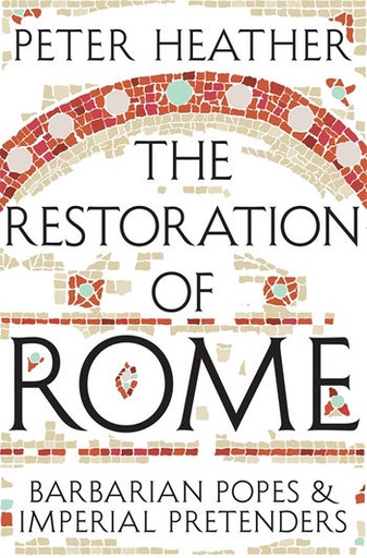[9781447241072-1] The Restoration of Rome : Barbarian Popes & Imperial Pretenders